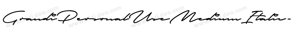 GrandiPersonalUseMediumItalic-Wd5Y字体转换