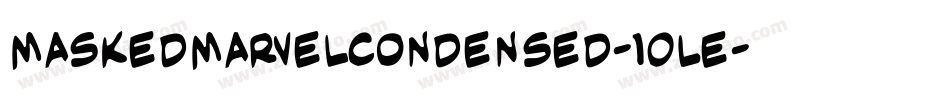 MaskedMarvelCondensed-1OLe字体转换 MaskedMarvelCondensed-1OLe字体转换
