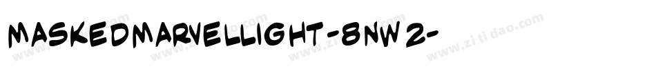 MaskedMarvelLight-8nW2字体转换 MaskedMarvelLight-8nW2字体转换