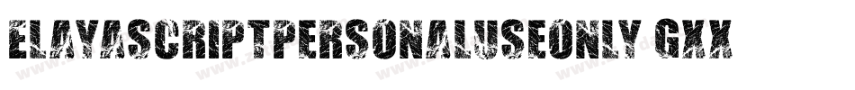 ElayaScriptPersonalUseOnly-gxxR3字体转换 ElayaScriptPersonalUseOnly-gxxR3字体转换