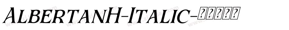 AlbertanH-Italic字体转换