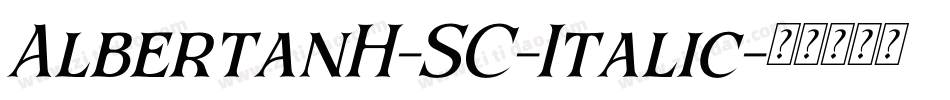 AlbertanH-SC-Italic字体转换
