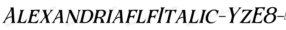 AlexandriaflfItalic-YzE8字体转换