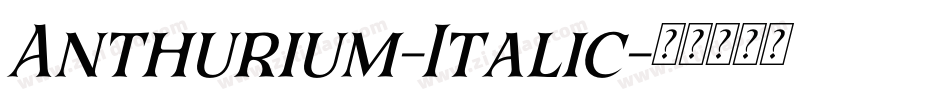 Anthurium-Italic字体转换
