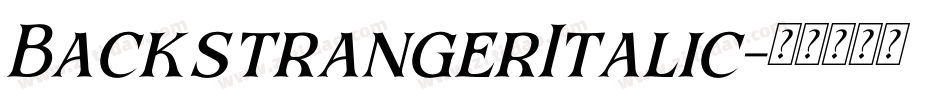 BackstrangerItalic字体转换 BackstrangerItalic字体转换
