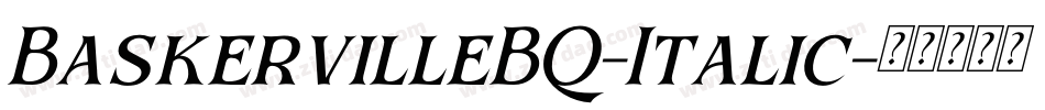 BaskervilleBQ-Italic字体转换