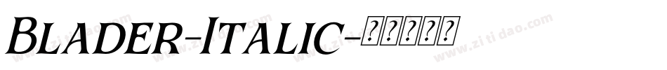 Blader-Italic字体转换 Blader-Italic字体转换