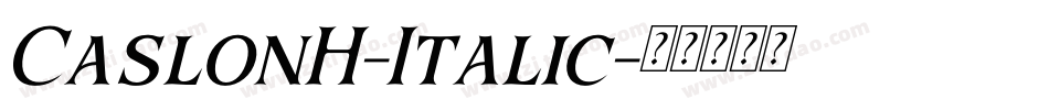 CaslonH-Italic字体转换