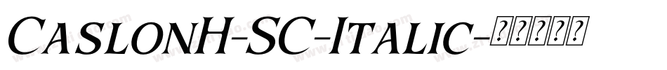 CaslonH-SC-Italic字体转换