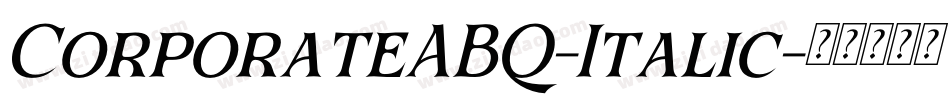 CorporateABQ-Italic字体转换