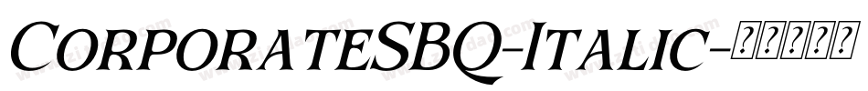 CorporateSBQ-Italic字体转换