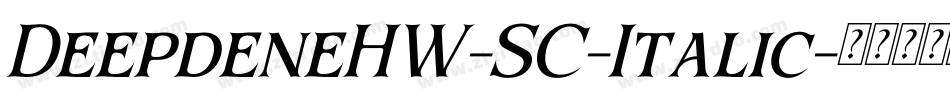 DeepdeneHW-SC-Italic字体转换