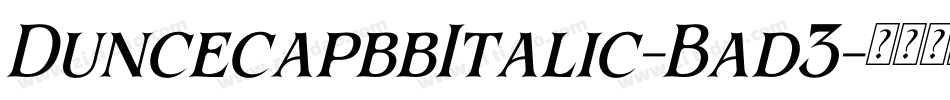 DuncecapbbItalic-Bad3字体转换