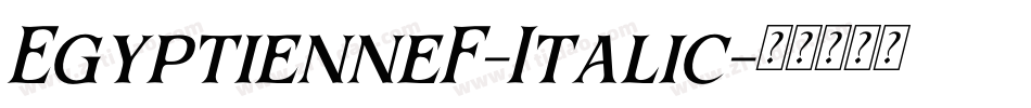 EgyptienneF-Italic字体转换 EgyptienneF-Italic字体转换