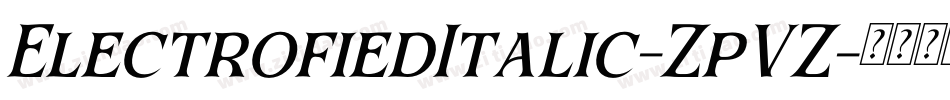 ElectrofiedItalic-ZpVZ字体转换