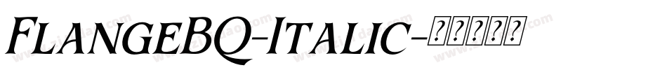 FlangeBQ-Italic字体转换 FlangeBQ-Italic字体转换