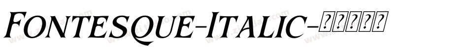 Fontesque-Italic字体转换