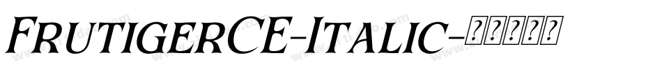 FrutigerCE-Italic字体转换