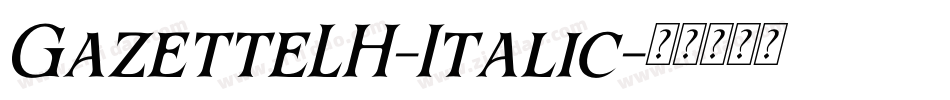 GazetteLH-Italic字体转换