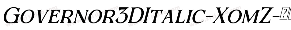 Governor3DItalic-XomZ字体转换 Governor3DItalic-XomZ字体转换
