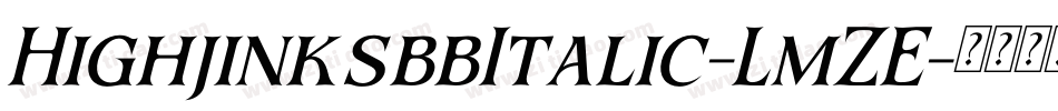 HighjinksbbItalic-LmZE字体转换