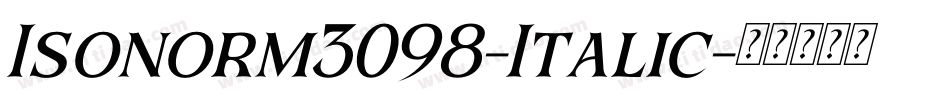 Isonorm3098-Italic字体转换 Isonorm3098-Italic字体转换