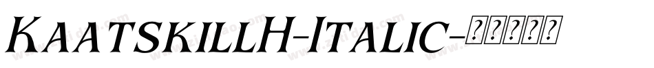 KaatskillH-Italic字体转换