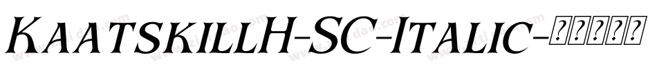 KaatskillH-SC-Italic字体转换