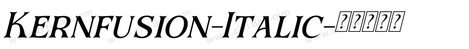 Kernfusion-Italic字体转换 Kernfusion-Italic字体转换