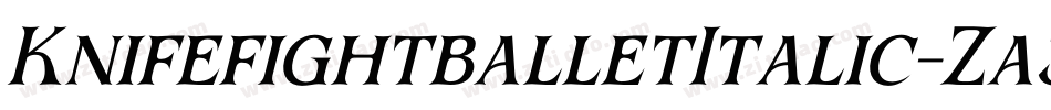 KnifefightballetItalic-Za3m字体转换