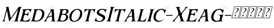 MedabotsItalic-Xeag字体转换