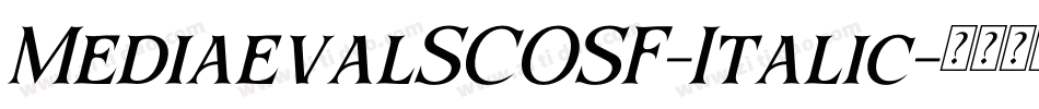 MediaevalSCOSF-Italic字体转换