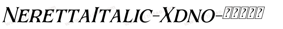NerettaItalic-Xdno字体转换 NerettaItalic-Xdno字体转换