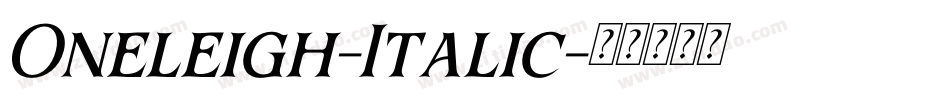Oneleigh-Italic字体转换 Oneleigh-Italic字体转换