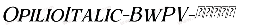 OpilioItalic-BwPV字体转换