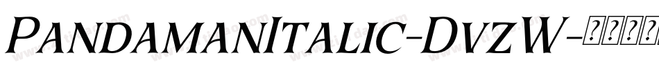 PandamanItalic-DvzW字体转换 PandamanItalic-DvzW字体转换