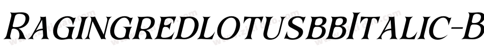 RagingredlotusbbItalic-Ba7x字体转换 RagingredlotusbbItalic-Ba7x字体转换