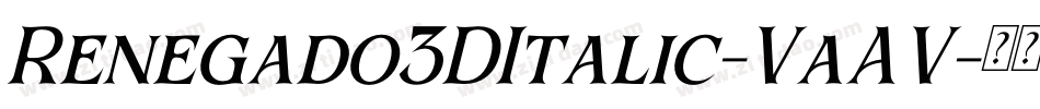 Renegado3DItalic-VaAV字体转换 Renegado3DItalic-VaAV字体转换