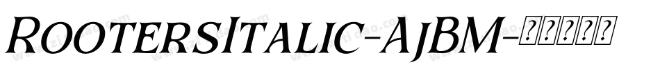 RootersItalic-AjBM字体转换