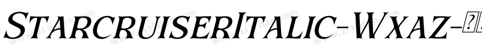 StarcruiserItalic-Wxaz字体转换 StarcruiserItalic-Wxaz字体转换