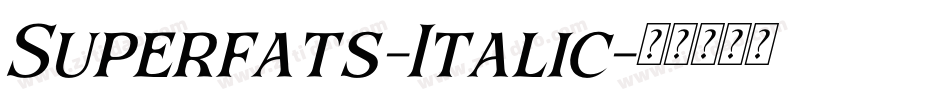 Superfats-Italic字体转换