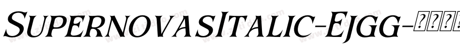 SupernovasItalic-Ejgg字体转换 SupernovasItalic-Ejgg字体转换