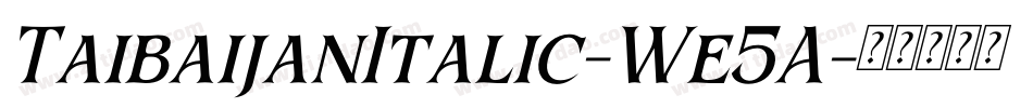 TaibaijanItalic-We5A字体转换