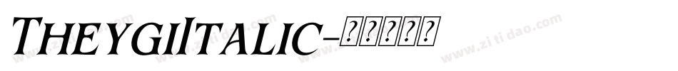 TheygiItalic字体转换