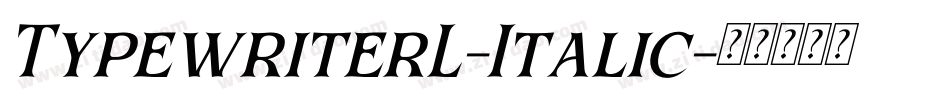 TypewriterL-Italic字体转换