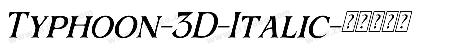 Typhoon-3D-Italic字体转换