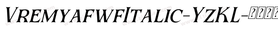 VremyafwfItalic-YzKL字体转换