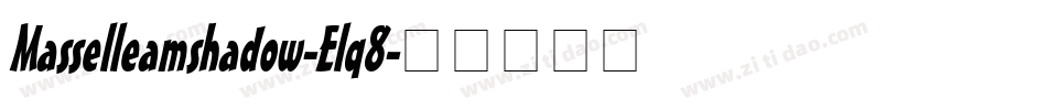Masselleamshadow-Elq8字体转换