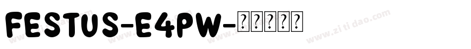 Festus-E4pW字体转换