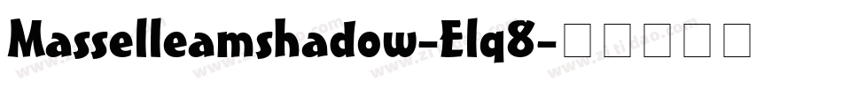 Masselleamshadow-Elq8字体转换